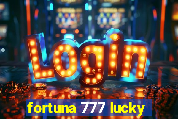 fortuna 777 lucky