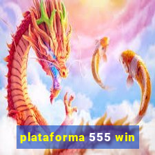 plataforma 555 win
