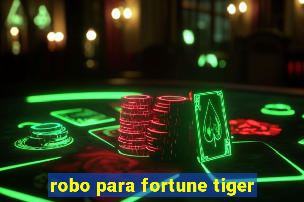 robo para fortune tiger