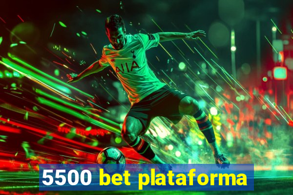 5500 bet plataforma