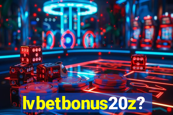 lvbetbonus20z?