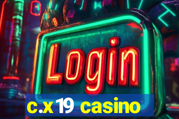 c.x19 casino