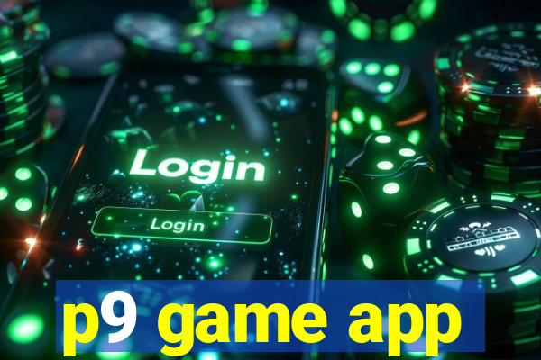 p9 game app