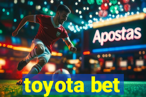 toyota bet