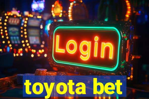 toyota bet