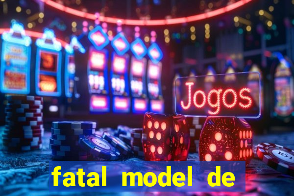 fatal model de porto alegre