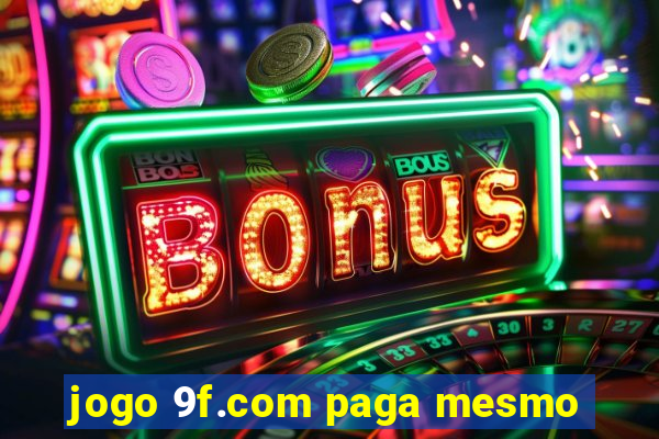 jogo 9f.com paga mesmo