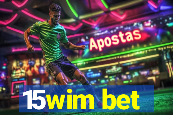 15wim bet