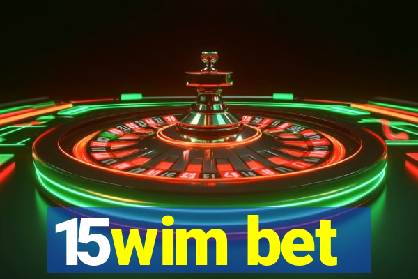 15wim bet