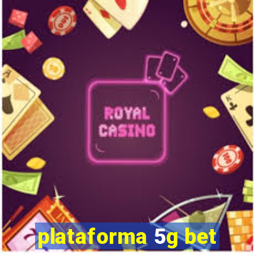 plataforma 5g bet