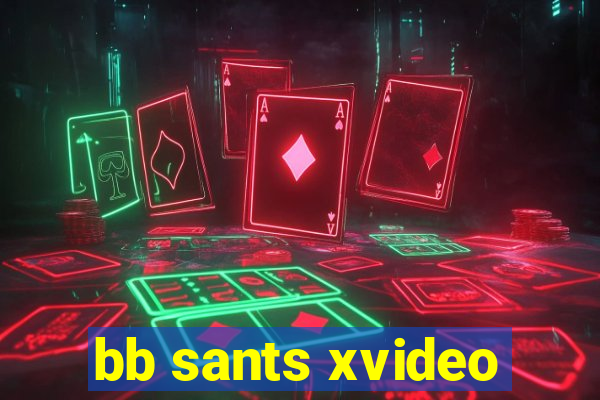 bb sants xvideo