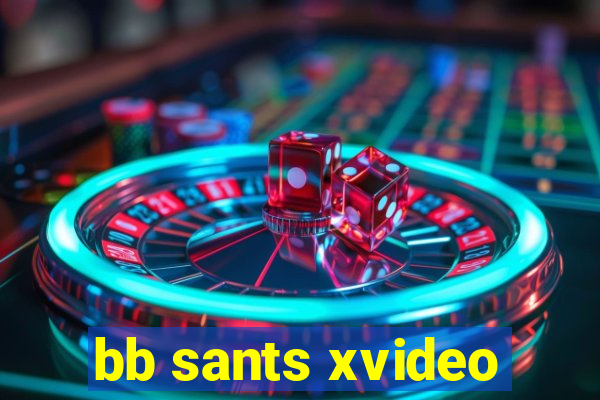 bb sants xvideo