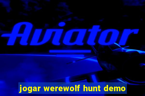 jogar werewolf hunt demo