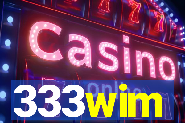 333wim