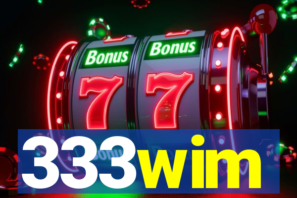 333wim