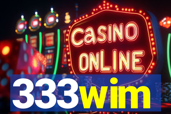 333wim