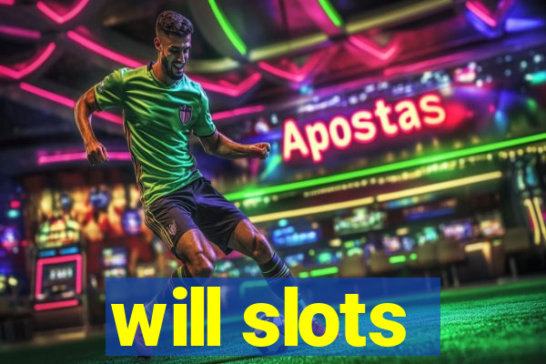 will slots