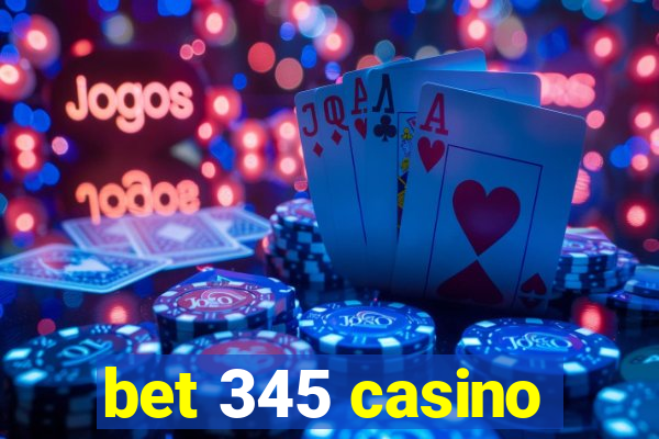 bet 345 casino