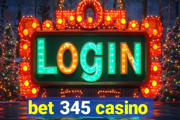 bet 345 casino