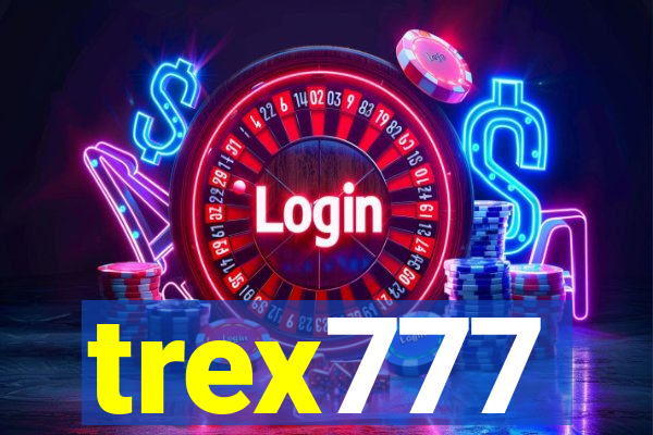 trex777