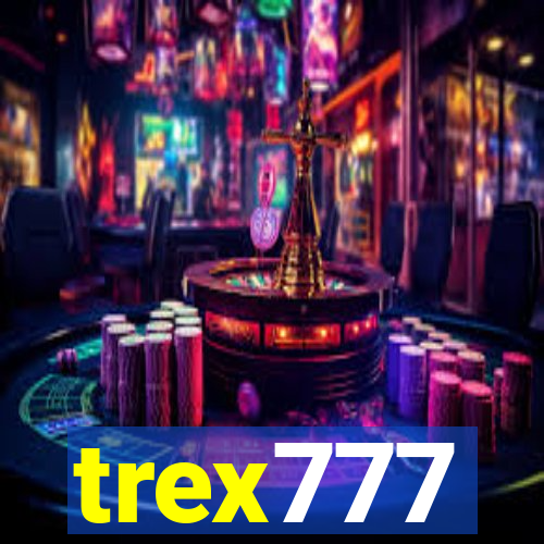 trex777