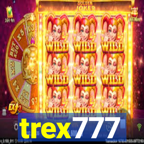 trex777