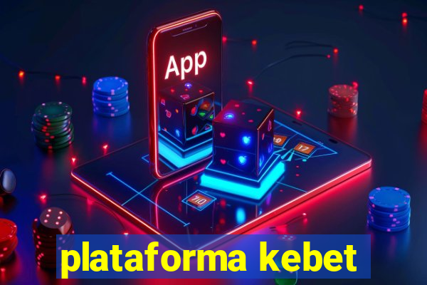 plataforma kebet