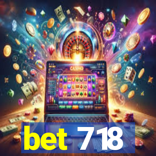 bet 718