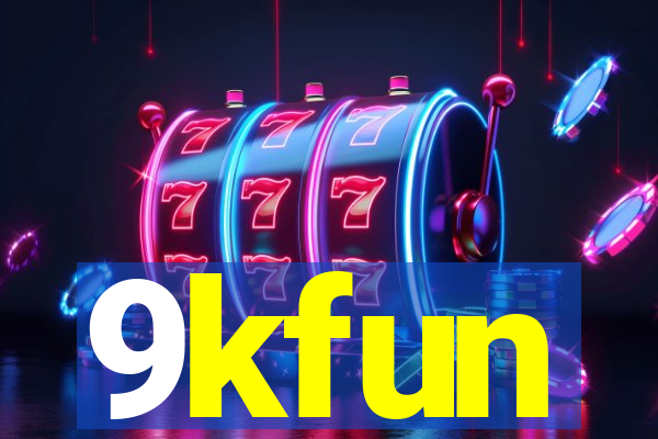 9kfun