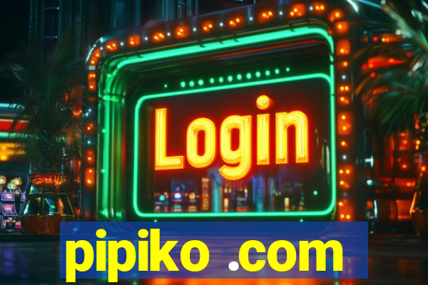 pipiko .com