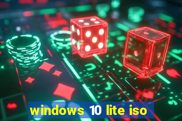 windows 10 lite iso