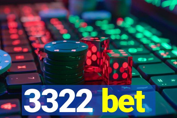 3322 bet