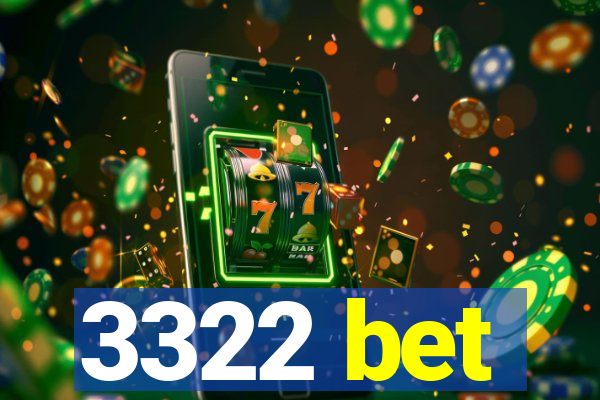 3322 bet