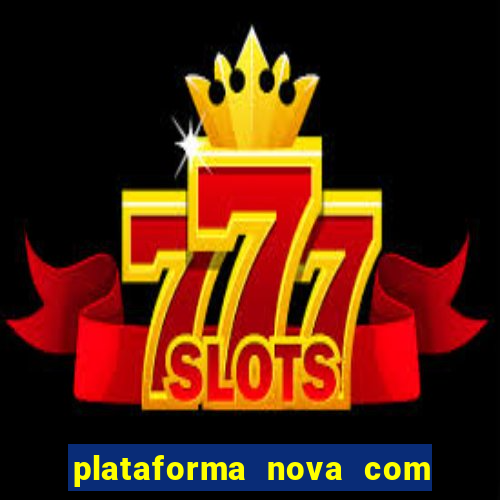 plataforma nova com b么nus de cadastro plataforma com bonus de cadastro facebook