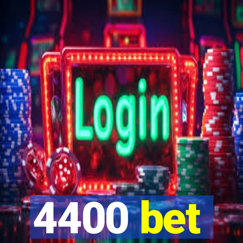 4400 bet