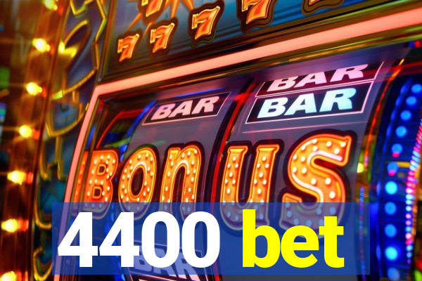 4400 bet
