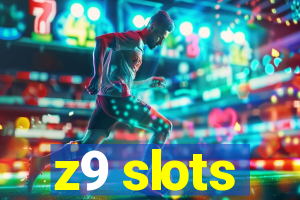 z9 slots