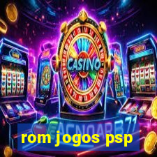 rom jogos psp