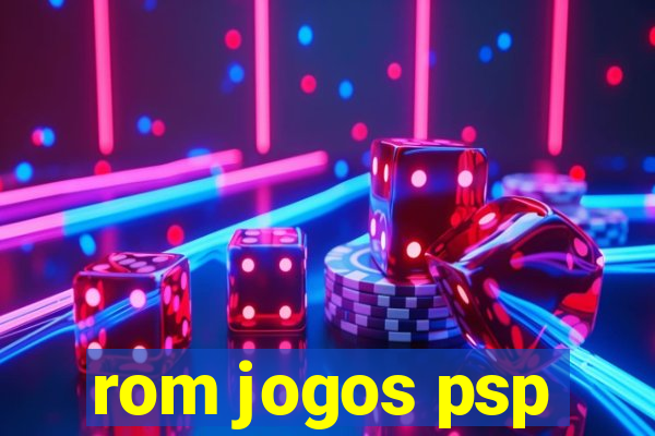 rom jogos psp