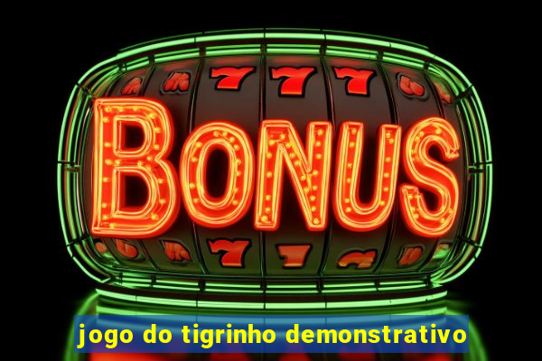 jogo do tigrinho demonstrativo