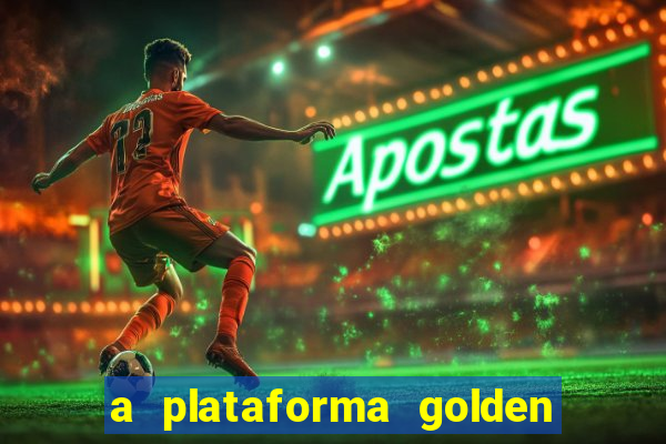a plataforma golden slots paga mesmo