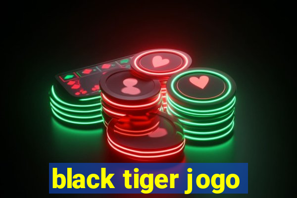 black tiger jogo