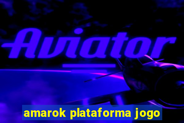 amarok plataforma jogo
