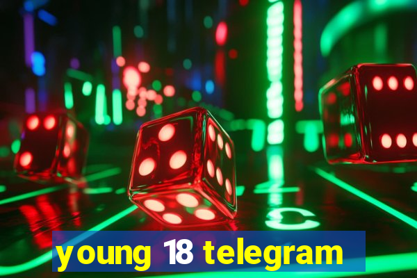 young 18 telegram
