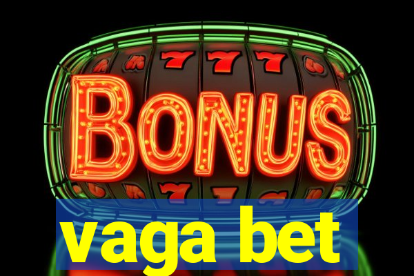 vaga bet