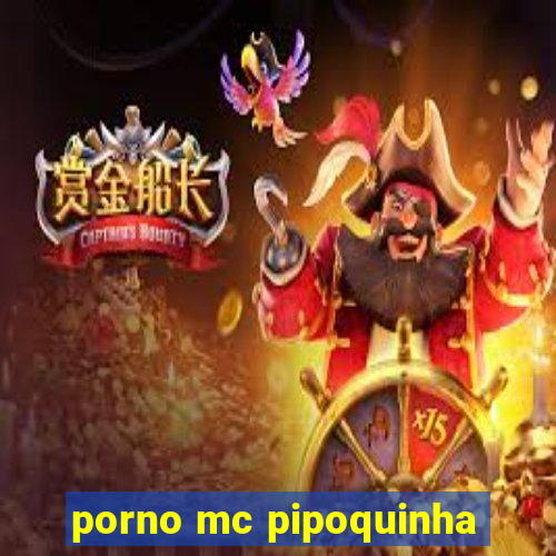 porno mc pipoquinha