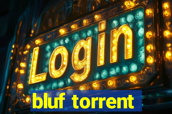 bluf torrent
