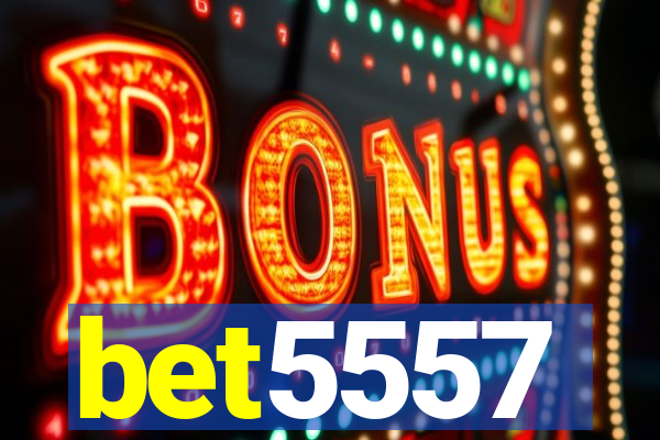 bet5557