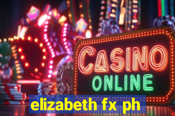 elizabeth fx ph