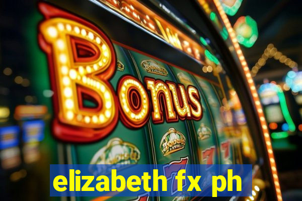 elizabeth fx ph